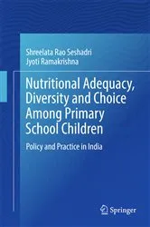 Book cover of Nutritional Adequacy, Diversity and Choice Among Primary School Children by Shreelata Rao Seshadri