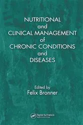 Book cover of Nutritional and Clinical Management of Chronic Conditions and Diseases by Felix Bronner