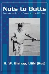 Book cover of Nuts to Butts by R. W. Bishop USN (Ret)