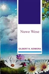 Book cover of Nuwe Wese by Gilbert N. Adimora