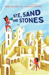 Book cover of Nye, Sand and Stones by Bree Galbraith