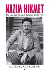 Book cover of Nâzim Hikmet: The Life and Times of Turkey's World Poet by Unknown