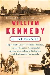 Book cover of O Albany! by William Kennedy
