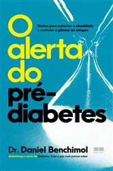 Book cover of O alerta do pré-diabetes by Dr. Daniel Benchimol