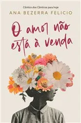 Book cover of O amor não está à venda by Ana Bezerra Felício