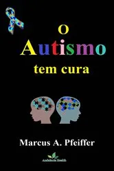 Book cover of O Autismo tem cura by Marcus Pfeiffer