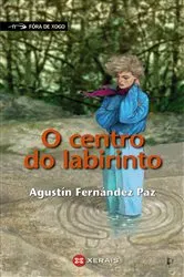Book cover of O centro do labirinto by Agustín Fernández Paz