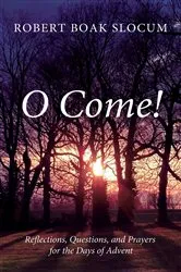 Book cover of O Come! by Robert Boak Slocum