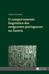 Book cover of O comportamento linguístico dos emigrantes portugueses na Áustria by Cláudia Fernandes