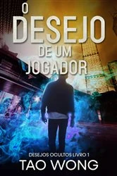 Book cover of O desejo de um jogador by Tao Wong