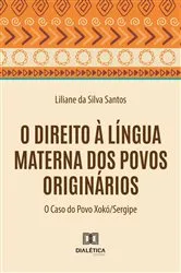 Book cover of O Direito à Língua Materna dos Povos Originários by Liliane da Silva Santos