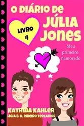 Book cover of O diário de Júlia Jones - Meu primeiro namorado by Unknown