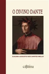 Book cover of O divino Dante by Djalma Augusto dos Santos Mello