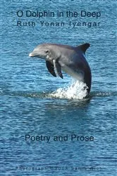 Book cover of O Dolphin in the Deep by Ruth Yonan Iyengar