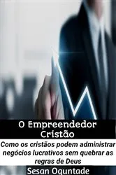 Book cover of O Empreendedor Cristão by Sesan Oguntade