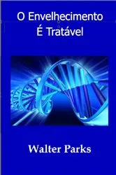 Book cover of O Envelhecimento É Tratável by Unknown