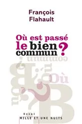 Book cover of Où est passé le bien commun ? by François Flahault