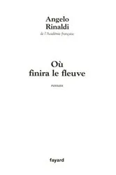 Book cover of Où finira le fleuve by Angelo Rinaldi