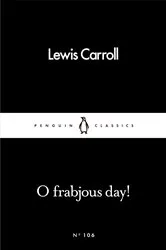 Book cover of O Frabjous Day! by Lewis Carroll