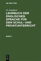 Book cover of O. Gombert: Lehrbuch der englischen Sprache für den Schul- und Privatunterricht. Band 1 by O. Gombert