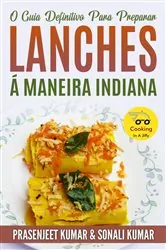 Book cover of O Guia Definitivo Para Preparar Lanches Á Maneira Indiana by Prasenjeet Kumar