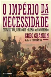 Book cover of O império da necessidade by Greg Grandin