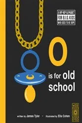 Book cover of O is for Old School by James Tyler