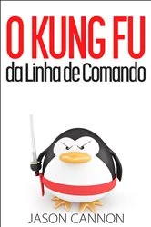 Book cover of O Kung Fu da Linha de Comando by Jason Cannon