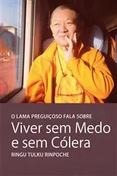 Book cover of O Lama Preguicoso gala sobre Viver sem Medo e sem Cólera by Ringu Tulku
