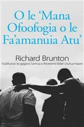 Book cover of O le 'Mana Ofoofogia o le Fa'amanuia Atu' by Richard Brunton