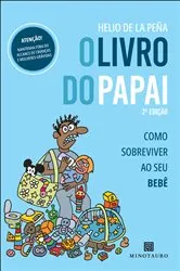 Book cover of O livro do papai (2nd ed.) by Hélio de la Peña