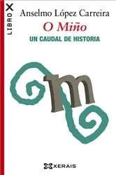 Book cover of O Miño. Un caudal de historia by Anselmo López Carreira