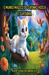 Book cover of O Mundo Do Gatinho Faísca E Sua Turma by Josenilson Ferreira Leite