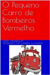 Book cover of O Pequeno Carro de Bombeiros Vermelho by Linda Henderson