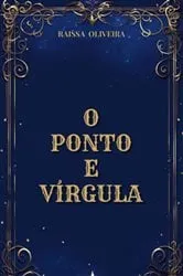Book cover of O Ponto E Virgula by Raissa Oliveira