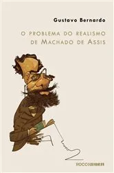 Book cover of O problema do realismo de Machado de Assis by Gustavo Bernardo