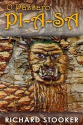 Book cover of O Pássaro Pi-a-sa by Richard Stooker