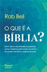 Book cover of O que é a Bíblia? by Rob Bell
