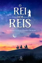 Book cover of O Rei dos Reis by Charles Dickens