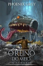 Book cover of O Reino do Meio: Escola de Magia by Phoenix Grey