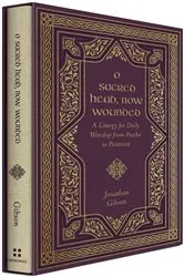 Book cover of O Sacred Head, Now Wounded by Jonathan Gibson