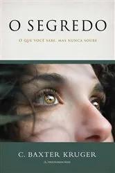 Book cover of O SEGREDO by C. Baxter Kruger