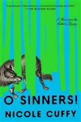Book cover of O Sinners! by Nicole Cuffy