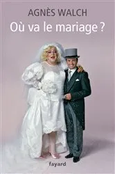 Book cover of Où va le mariage ? by Agnès Walch