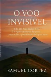 Book cover of O Voo Invisível by Samuel Cortez