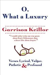 Book cover of O, What a Luxury by Garrison Keillor