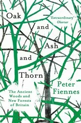 Book cover of Oak and Ash and Thorn by Peter Fiennes