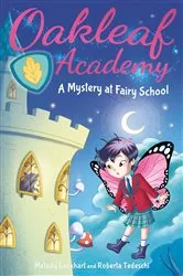 Book cover of Oakleaf Academy: A Mystery at Fairy School by Melody Lockhart