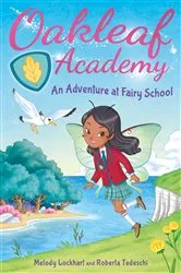 Book cover of Oakleaf Academy: An Adventure at Fairy School by Melody Lockhart