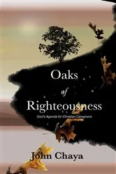 Book cover of Oaks of Righteousness by John J Chaya